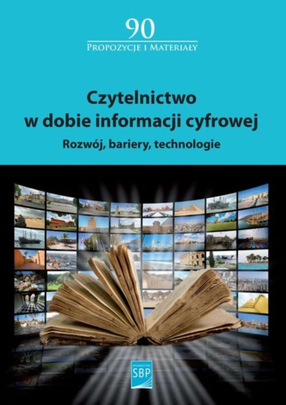 Группа авторов - Czytelnictwo w dobie informacji cyfrowej