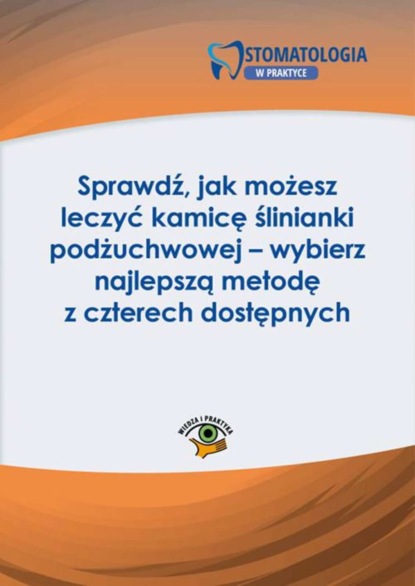 

Sprawdź, jak możesz leczyć kamicę ślinianki podżuchwowej – wybierz najlepszą metodę z czterech dostępnych