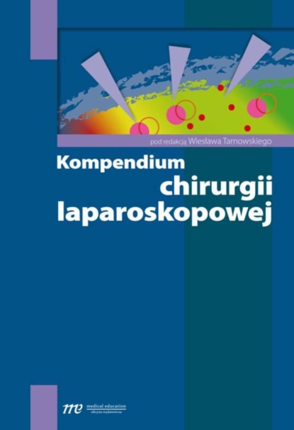 Группа авторов - Kompendium chirurgii laparoskopowej