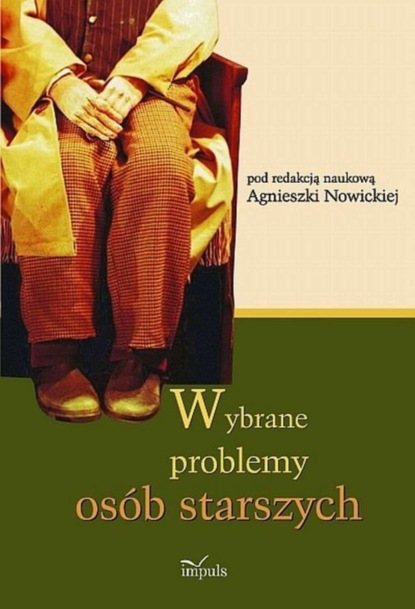 Agnieszka Nowicka - Wybrane problemy osób starszych