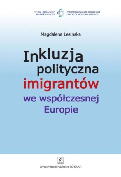 Magdalena Lesińska - Inkluzja polityczna imigrantów we współczesnej Europie