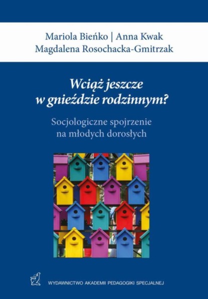 Mariola Bieńko - Wciąż jeszcze w gnieździe rodzinnym?