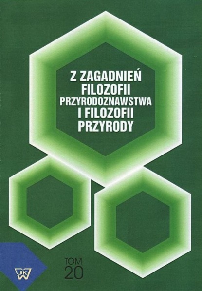 Группа авторов - Z zagadnień filozofii przyrodoznawstwa i filozofii przyrody, t.20