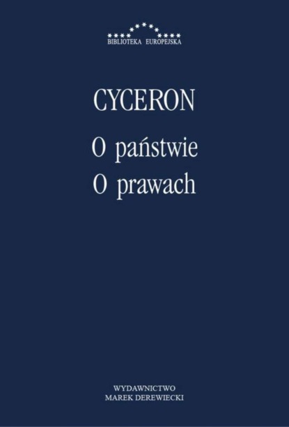 Marek Tulliusz Cyceron - O państwie, O prawach