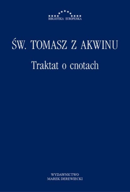 Św. Tomasz z Akwinu - Traktat o cnotach