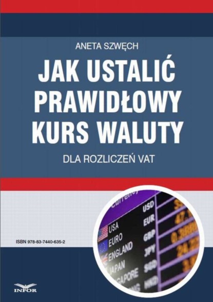 Aneta Szwęch - Jak ustalić prawidłowy kurs waluty dla rozliczeń VAT