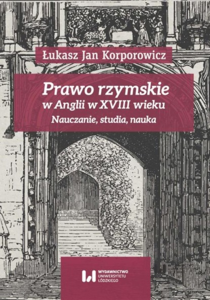 Łukasz Jan Korporowicz - Prawo rzymskie w Anglii w XVIII wieku