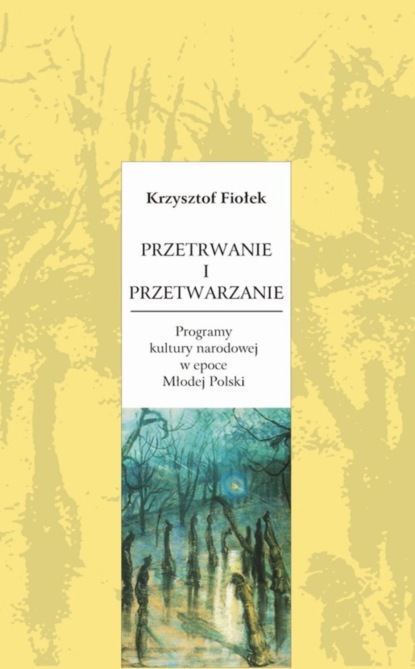 Krzysztof Fiołek - Przetrwanie i przetwarzanie