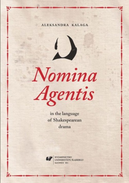 Aleksandra Kalaga - Nomina Agentis in the language of Shakespearean drama