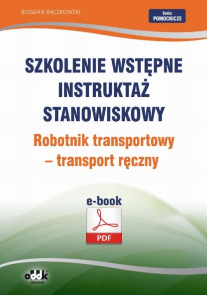 Bogdan Rączkowski - Szkolenie wstępne Instruktaż stanowiskowy Robotnik transportowy – transport ręczny