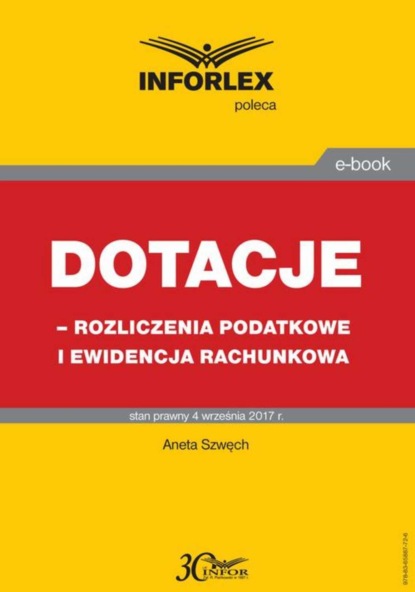 Aneta Szwęch - Dotacje - rozliczenia podatkowe i ewidencja rachunkowa