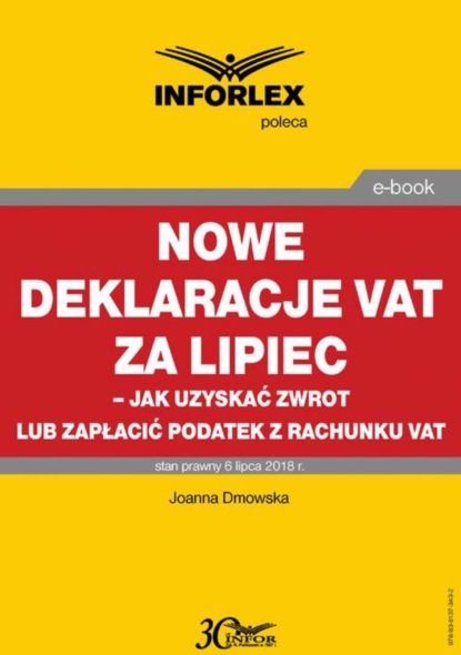 Joanna Dmowska - Nowe deklaracje VAT za lipiec - jak uzyskać zwrot lub zapłacić podatek z rachunku VAT