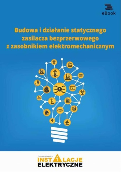 

Budowa i działanie statycznego zasilacza bezprzerwowego z zasobnikiem elektromechanicznym