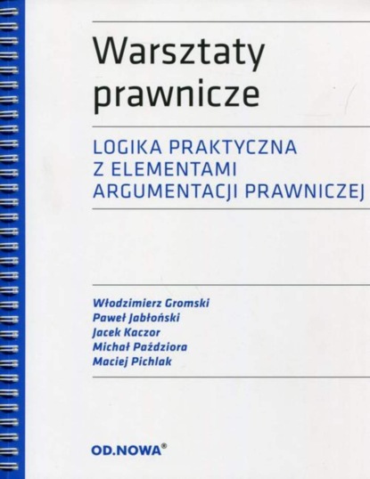 praca zbiorowa - Warsztaty prawnicze Logika praktyczna z elementami argumentacji prawniczej