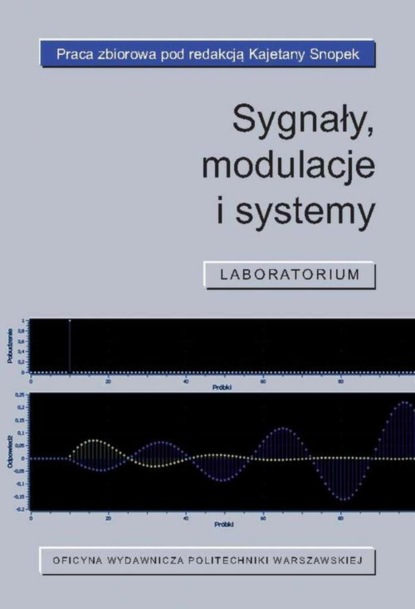 Kajetana Snopek - Sygnały, modulacje i systemy. Laboratorium