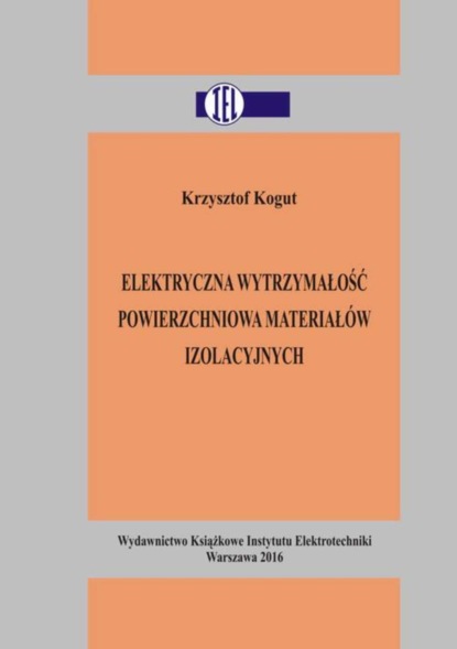 Krzysztof Kogut - Elektryczna wytrzymałość powierzchniowa materiałów izolacyjnych