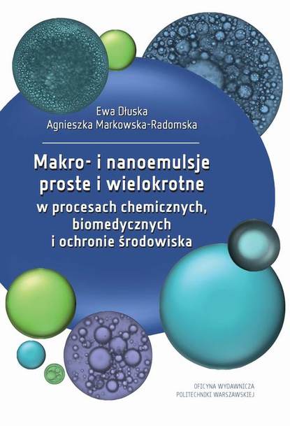 

Makro- i nanoemulsje proste i wielokrotne w procesach chemicznych, biomedycznych i ochronie środowiska