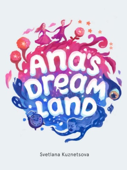 

Ana's Dream Land