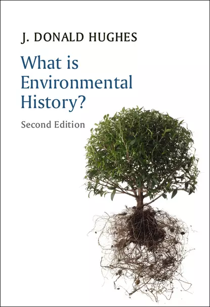 Обложка книги What is Environmental History?, J. Hughes Donald