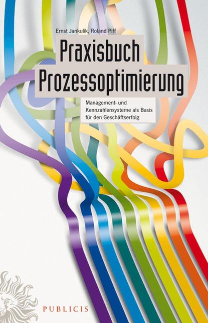 Praxisbuch Prozessoptimierung - Roland  Piff