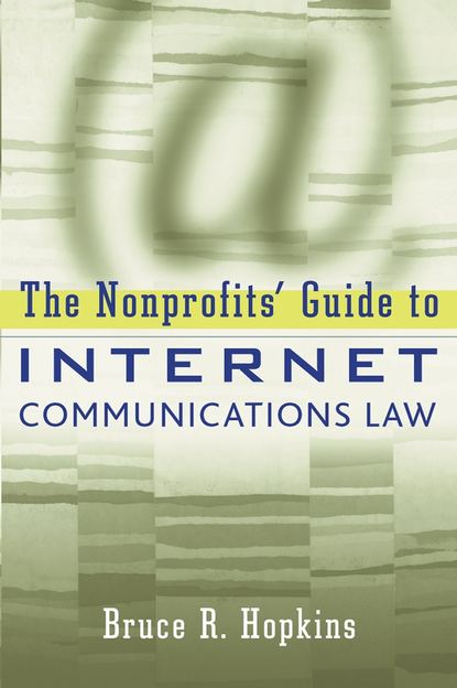 Группа авторов - The Nonprofits' Guide to Internet Communications Law