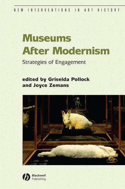 Griselda  Pollock - Museums After Modernism