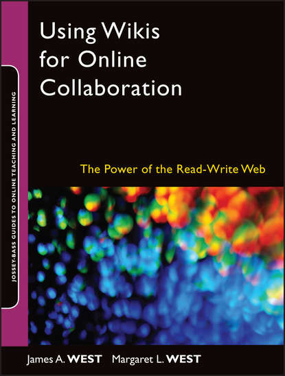 Using Wikis for Online Collaboration (James A. West). 