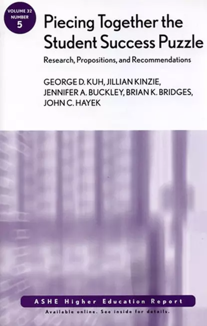 Обложка книги Piecing Together the Student Success Puzzle: Research, Propositions, and Recommendations, Jillian  Kinzie