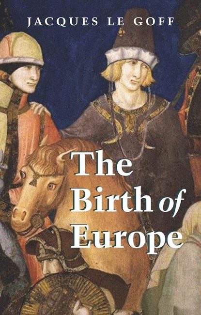 The Birth of Europe - Группа авторов