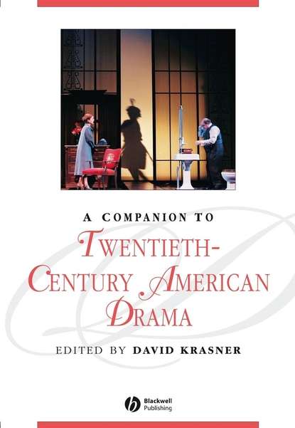 A Companion to Twentieth-Century American Drama - Группа авторов