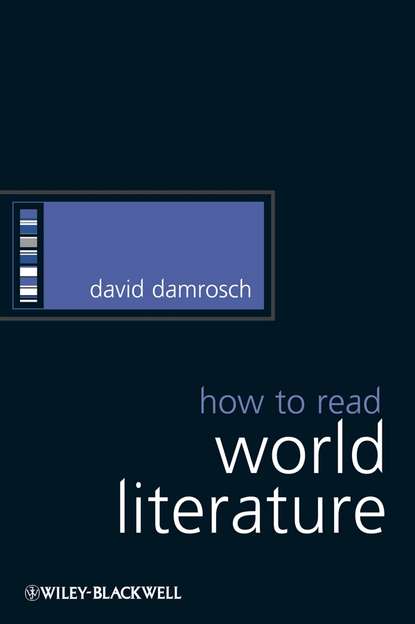 Группа авторов - How to Read World Literature