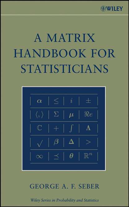 George A. F. Seber - A Matrix Handbook for Statisticians