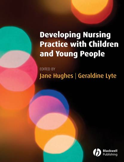 Jane  Hughes - Developing Nursing Practice with Children and Young People