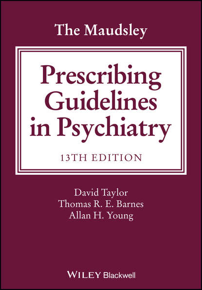 The Maudsley Prescribing Guidelines in Psychiatry - David Taylor