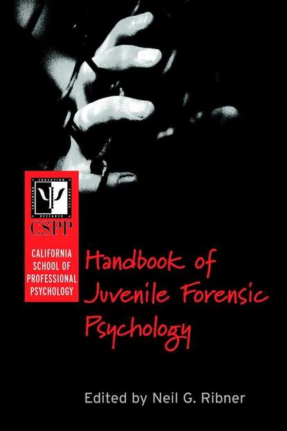 California School of Professional Psychology Handbook of Juvenile Forensic Psychology (Группа авторов). 