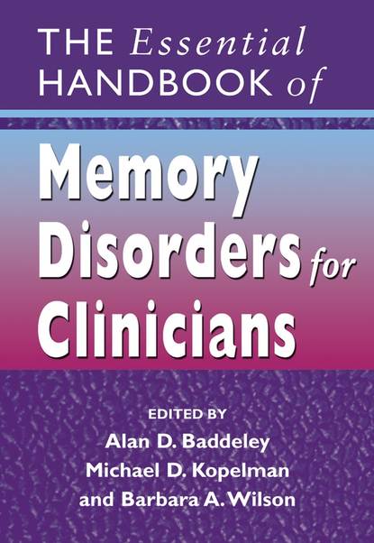 Michael  Kopelman - The Essential Handbook of Memory Disorders for Clinicians
