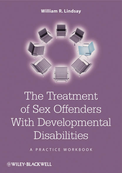 The Treatment of Sex Offenders with Developmental Disabilities - Группа авторов