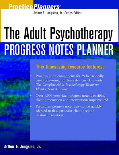 Arthur E. Jongsma - The Adult Psychotherapy Progress Notes Planner