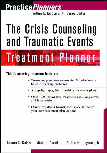 Обложка книги The Crisis Counseling and Traumatic Events Treatment Planner, Arthur E. Jongsma