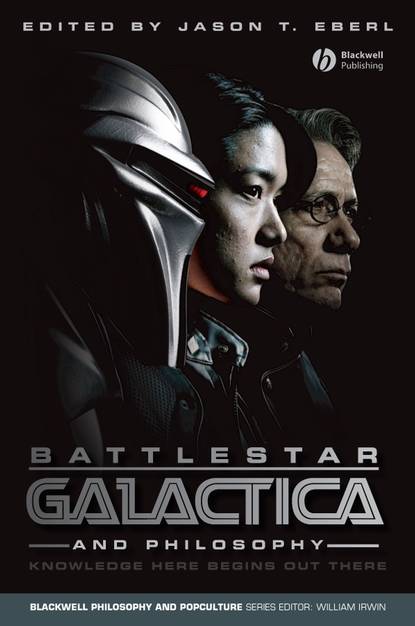Группа авторов - Battlestar Galactica and Philosophy