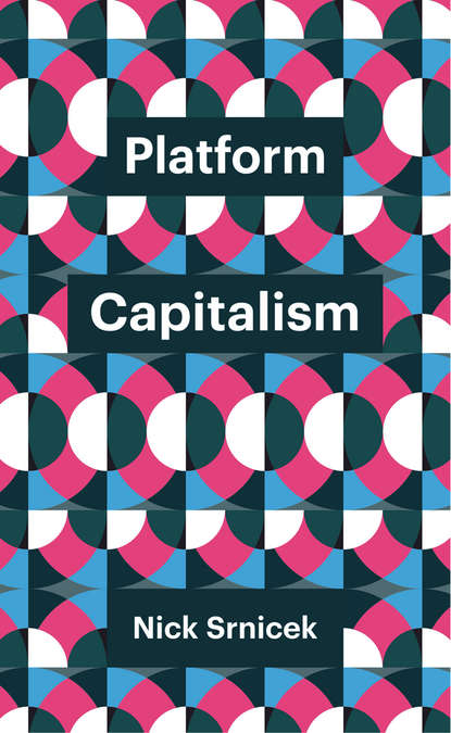 Группа авторов - Platform Capitalism