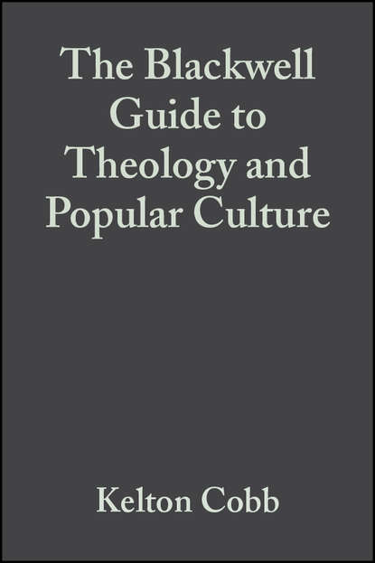 Группа авторов - The Blackwell Guide to Theology and Popular Culture
