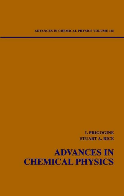 Advances in Chemical Physics. Volume 115 (Ilya  Prigogine). 