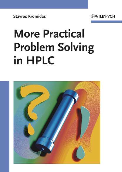 Группа авторов - More Practical Problem Solving in HPLC