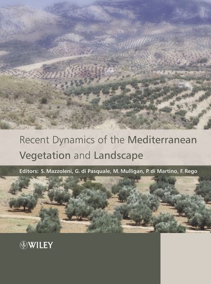 Recent Dynamics of the Mediterranean Vegetation and Landscape - Mark  Mulligan
