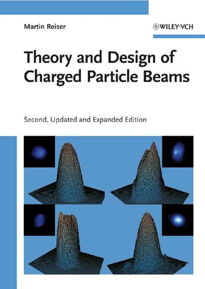 Группа авторов - Theory and Design of Charged Particle Beams