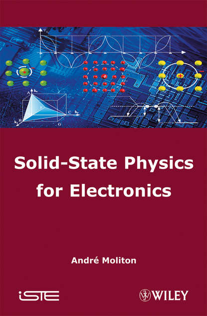 Andre  Moliton - Solid-State Physics for Electronics