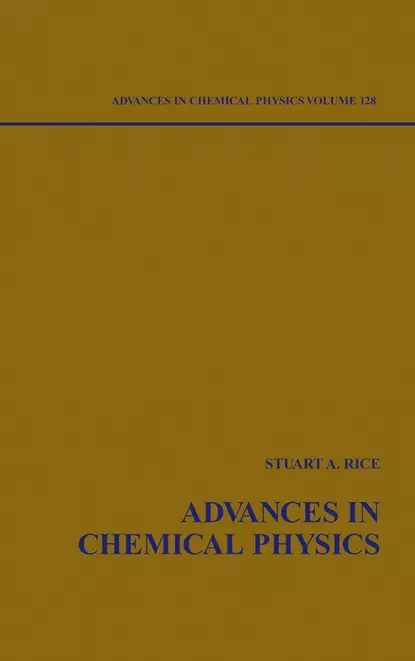 Обложка книги Advances in Chemical Physics. Volume 128, Stuart A. Rice