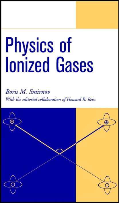 Physics of Ionized Gases (Howard  Reiss). 