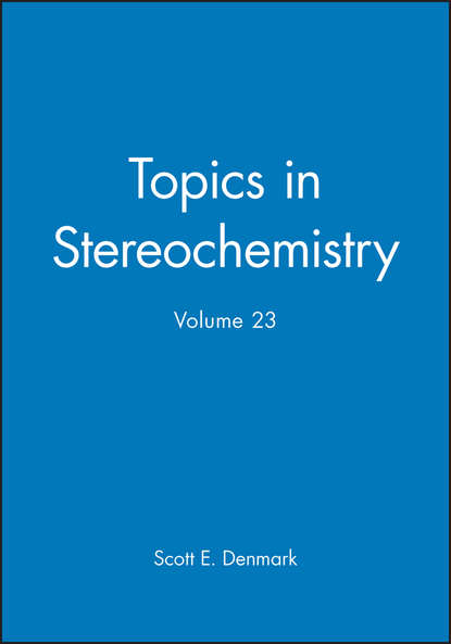 Scott E. Denmark - Topics in Stereochemistry